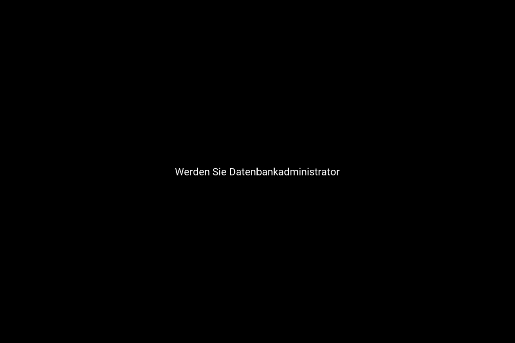 Werden Sie Datenbankadministrator